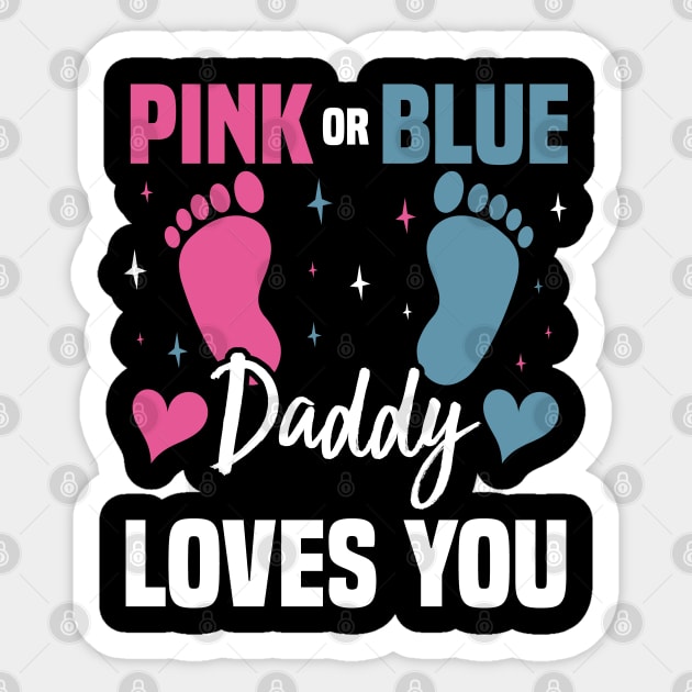 Pink or Blue Daddy Loves You, Gender Reveal And Baby Gender Sticker by BenTee